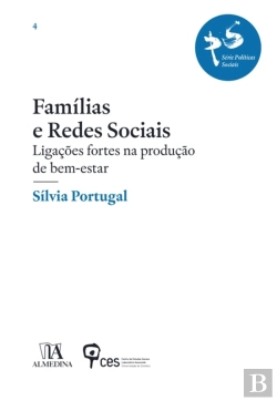 Bertrand.pt - Famílias E Redes Sociais - Ligações Fortes Na Produção De Bem-Estar