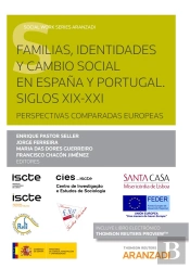 Familias, Identidades Y Cambio Social En España Y Portugal. Siglos Xix-Xxi. Perspectivas Comparadas