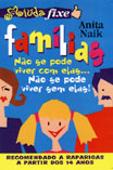 Famílias: Não Se Pode Viver com Elas...Não Se Pode Viver sem Elas!