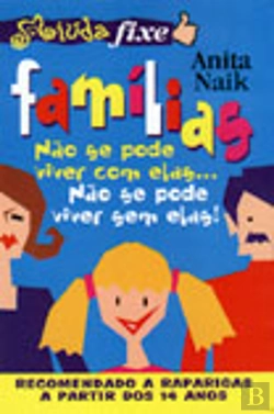 Bertrand.pt - Famílias: Não Se Pode Viver com Elas...Não Se Pode Viver sem Elas!