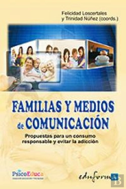 Bertrand.pt - Familias Y Medios De Comunicación. Propuestas Para Un Consumo Responsable Y Evitar La Adicción