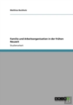 Bertrand.pt - Familie Und Arbeitsorganisation In Der Fruhen Neuzeit