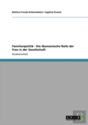 Familienpolitik - Die Aã‚Â¶Konomische Rolle Der Frau In Der Gesellschaft