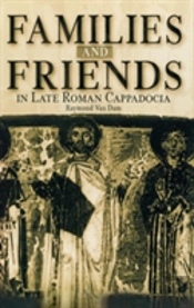 Families And Friends In Late Roman Cappadocia