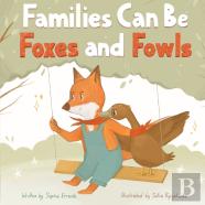 Families Can Be Foxes And Fowls