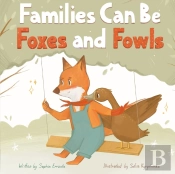 Families Can Be Foxes And Fowls