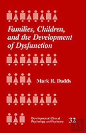 Families, Children And The Development Of Dysfunction