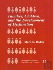 Families, Children And The Development Of Dysfunction