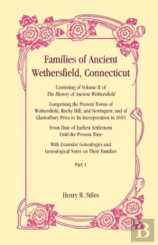 Families Of Ancient Wethersfield, Connec