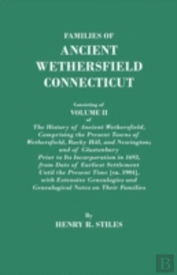 Bertrand.pt - Families Of Ancient Wethersfield, Connecticut. Consisting Of Volume Ii Of The History Of Ancient Wethersfield, Comprising The Present Towns Of Wethersfield, Rocky Hill, And Newington; And Of Glastonbu