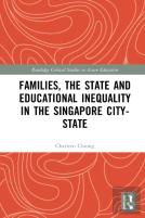 Families, The State And Educational Inequality In The Singapore City-State