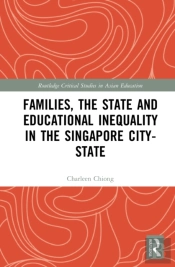 Families, The State And Educational Inequality In The Singapore City-State