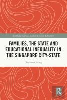 Families, The State And Educational Inequality In The Singapore City-State