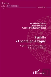Famille Et Santé En Afrique ; Regards Croisés Sur Les Expériences Du Cameroun Et Du Bénin