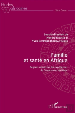 Bertrand.pt - Famille Et Santé En Afrique ; Regards Croisés Sur Les Expériences Du Cameroun Et Du Bénin