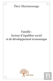 Famille : Facteur D?Equilibre Social Et De Developpement Economique