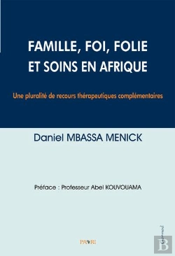 Bertrand.pt - Famille, Foi, Folie Et Soins En Afrique. Une Pluralite De Recours Therapeutiques Complementaires
