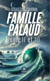 Famille Palaud : Tome Ii Et Iii