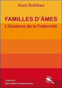 Bertrand.pt - Familles D'Ames - L'Essence De La Fraternite