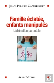 Familles Éclatées, Enfants Manipulées ; L'Aliénation Parentale