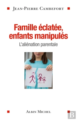 Bertrand.pt - Familles Éclatées, Enfants Manipulées ; L'Aliénation Parentale