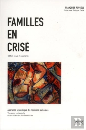 Familles En Crise ; Approche Systémique Des Relations Humaines ; Thérapies Contextuelles Et Narratives Des Familles En Crise (2e Édition)