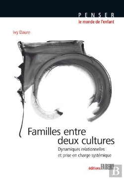 Bertrand.pt - Familles Entre Deux Cultures ; Dynamiques Relationnelles Et Prise En Charge Systémique