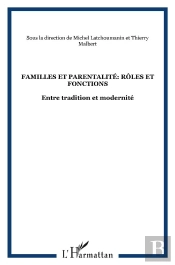 Familles Et Parentalité : Rôles Et Fonctions Entre Tradition Et Modernité