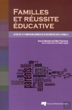 Bertrand.pt - Familles Et Réussite Éducative ; Actes Du 10e Symposium Québécois De Recherche Sur La Famille