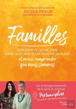 Bertrand.pt - Familles : Explorer Ce Qui Se Joue Dans Nos Liens Pour Trouver Sa Place Et Mieux Comprendre Qui Nous Sommes