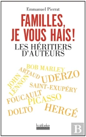 Familles, Je Vous Hais ! Les Héritiers D'Auteurs