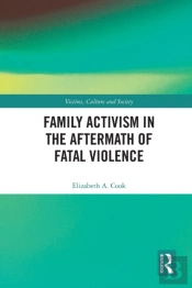 Family Activism In The Aftermath Of Fatal Violence