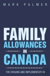 Family Allowances In Canada: The Origins And Implementation