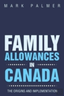 Bertrand.pt - Family Allowances In Canada: The Origins And Implementation