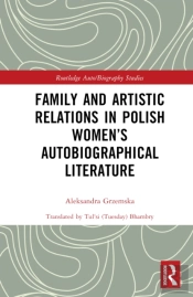 Family And Artistic Relations In Polish Womenâ€™S Autobiographical Literature