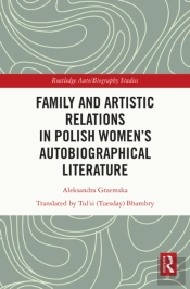 Family And Artistic Relations In Polish Women'S Autobiographical Literature