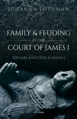 Bertrand.pt - Family And Feuding At The Court Of James I