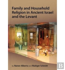 Bertrand.pt - Family And Household Religion In Ancient Israel And The Levant