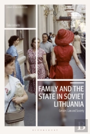 Family And The State In Soviet Lithuania