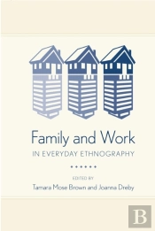 Family And Work In Everyday Ethnography