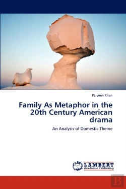 Bertrand.pt - Family As Metaphor In The 20th Century American Drama