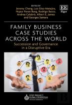 Family Business Case Studies Across The World - Succession And Governance In A Disruptive Era