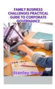 Family Business Challenges Practical Guide To Corporate Governance
