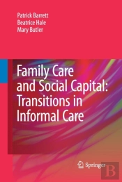 Family Care And Social Capital: Transitions In Informal Care