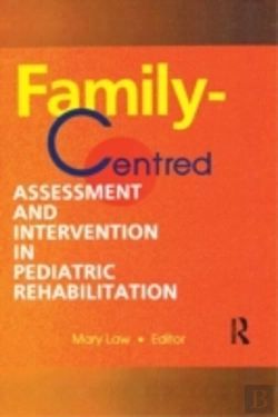 Bertrand.pt - Family-Centred Assessment And Intervention In Pediatric Rehabilitation