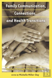 Family Communication, Connections, And Health Transitions