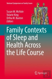 Family Contexts Of Sleep And Health Across The Life Course