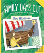 Family Days Out: The Museum