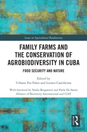 Family Farms And The Conservation Of Agrobiodiversity In Cuba