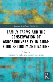 Family Farms And The Conservation Of Agrobiodiversity In Cuba